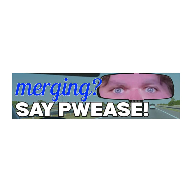 Merging? Say PWEASE! JD Meme Decal