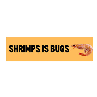 Shrimps is Bugs