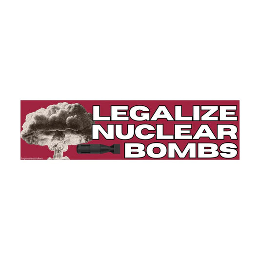 Legalize Nuclear Bombs