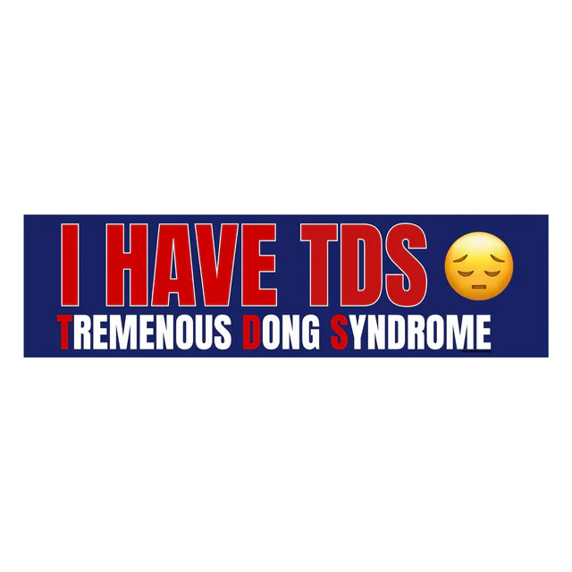I Have TDS (Tremendous Dong Syndrome)